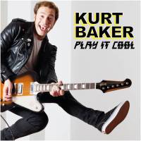 Kurt Baker, Play It Cool